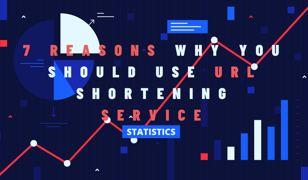 Seven Reasons Why You Should Use URL Shortening Service